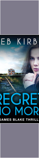 Regret No More: James Blake Thriller #2
By Seb Kirby Regret No More: James Blake Mystery #2 by Seb Kirby