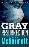Gray Resurrection: Tom Gray novel #2
By Alan McDermott