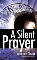 A Silent Prayer: A Prayer Series, Book 1
By Samreen Ahsan A Silent Prayer