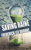Saving Raine: The Drone Wars Book 1
By Frederick Lee Brooke Saving Raine: The Drone Wars Book 1