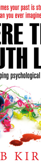 Here the Truth Lies: psychological thriller by Seb Kirby